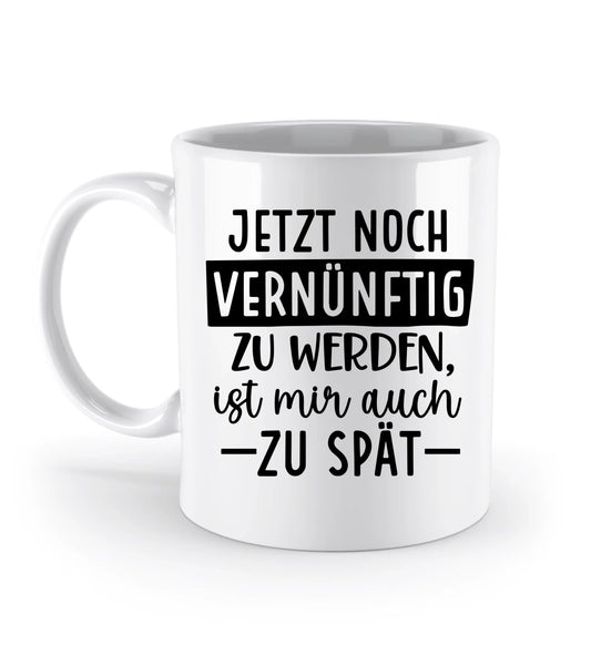 Tasse versch. Varianten - lustige Sprüche