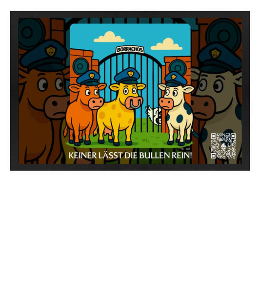 Borrachos Fußmatte - Keiner lässt die Bullen rein