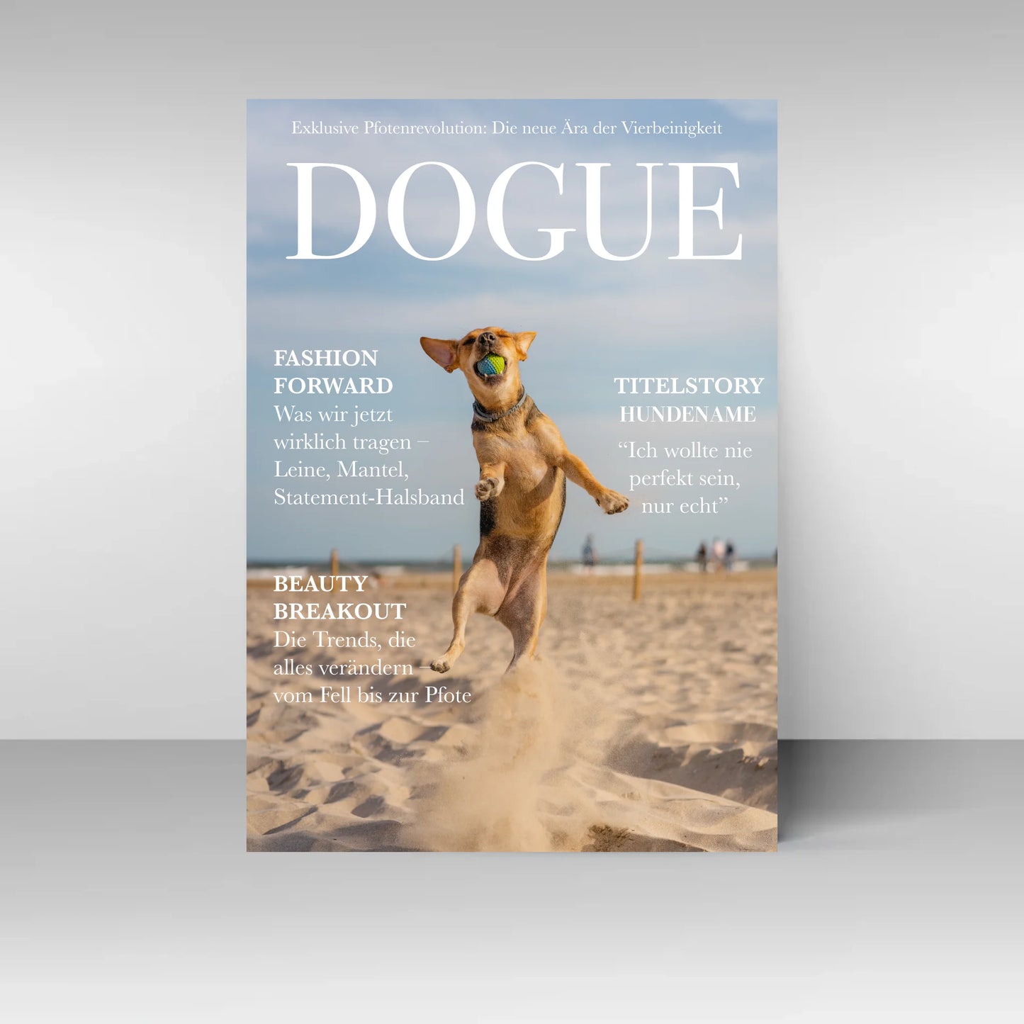 Magazin-Cover ‚DOGUE‘ mit personalisierbarem Hundefoto und Namen. Oben Slogan zur Pfotenrevolution. Links Rubriken zu Mode (Leine, Mantel, Statement-Halsband) und Pflege-Trends. Rechts Titelstory: ‚[Name] – Ich wollte nie perfekt sein, nur echt